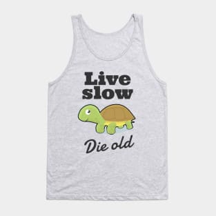 Live Slow Die Old Turtle Philosophy Tank Top